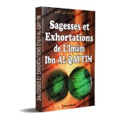 Sagesses et Exhortations de l'Imam Ibn Al-Qayyim